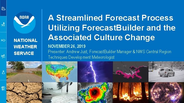 NATIONAL WEATHER SERVICE A Streamlined Forecast Process Utilizing Forecast. Builder and the Associated Culture