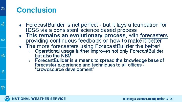 Conclusion Forecast. Builder is not perfect - but it lays a foundation for IDSS