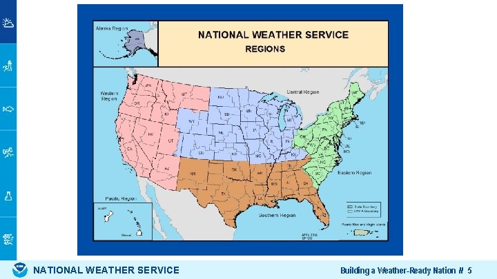 NATIONAL WEATHER SERVICE Building a Weather-Ready Nation // 5 