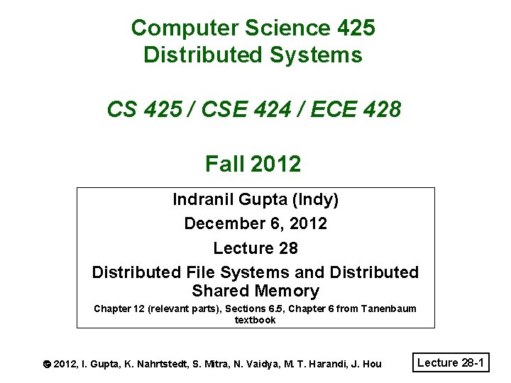 Computer Science 425 Distributed Systems CS 425 / CSE 424 / ECE 428 Fall