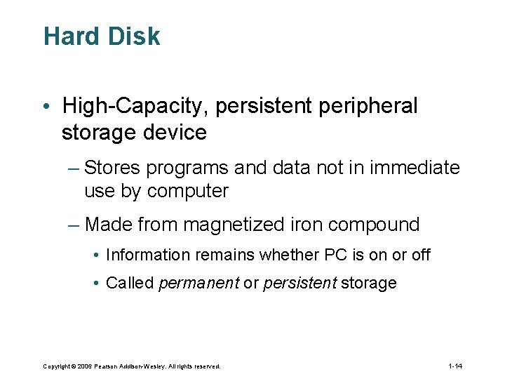 Hard Disk • High-Capacity, persistent peripheral storage device – Stores programs and data not Hard Disk • High-Capacity, persistent peripheral storage device – Stores programs and data not