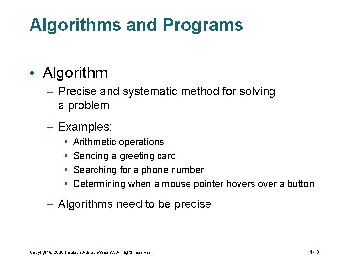 Algorithms and Programs • Algorithm – Precise and systematic method for solving a problem Algorithms and Programs • Algorithm – Precise and systematic method for solving a problem