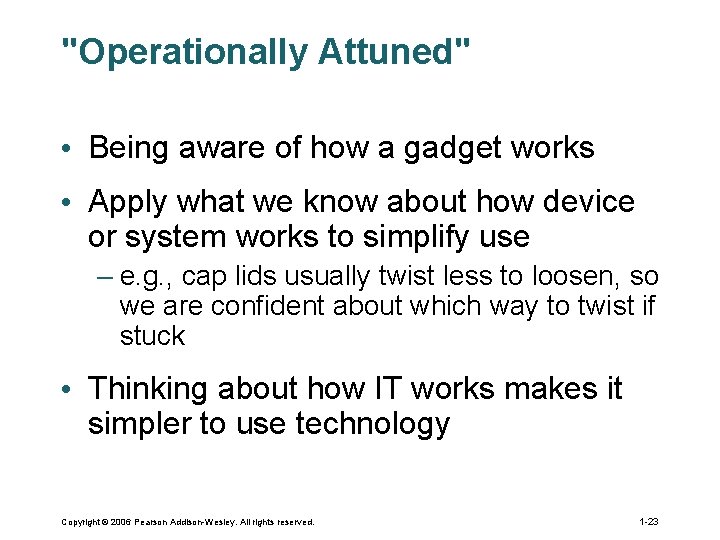 "Operationally Attuned" • Being aware of how a gadget works • Apply what we