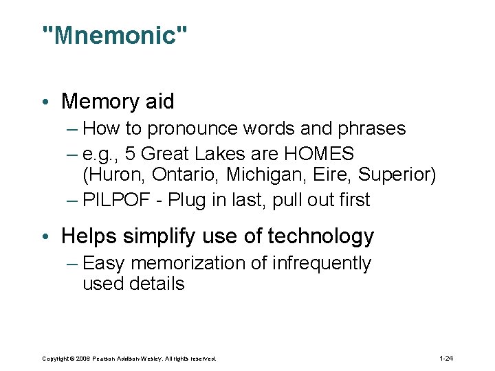 "Mnemonic" • Memory aid – How to pronounce words and phrases – e. g. "Mnemonic" • Memory aid – How to pronounce words and phrases – e. g.