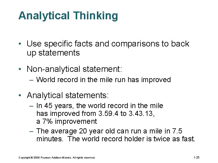Analytical Thinking • Use specific facts and comparisons to back up statements • Non-analytical