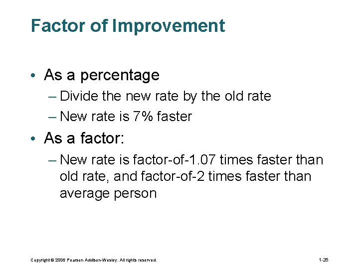 Factor of Improvement • As a percentage – Divide the new rate by the Factor of Improvement • As a percentage – Divide the new rate by the