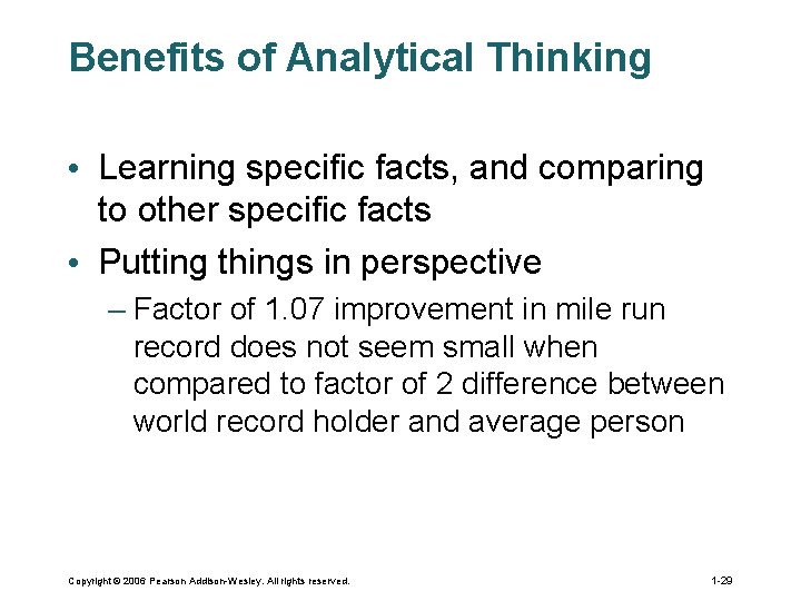 Benefits of Analytical Thinking • Learning specific facts, and comparing to other specific facts