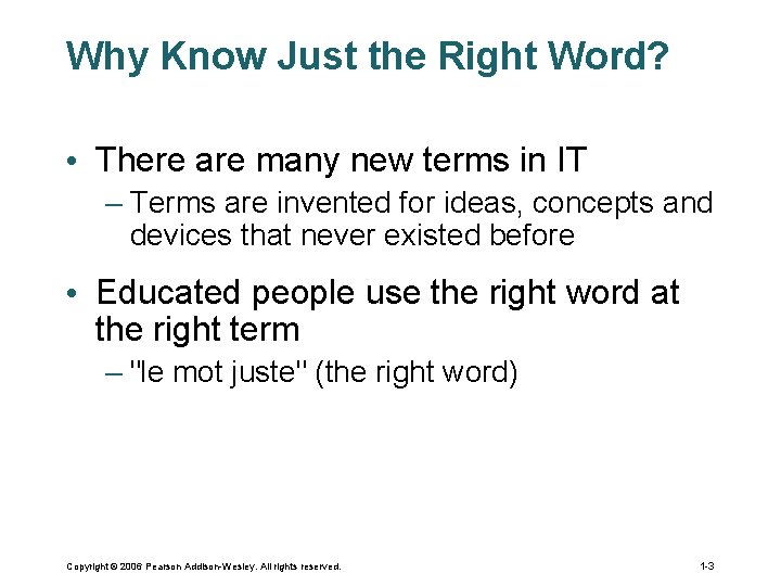 Why Know Just the Right Word? • There are many new terms in IT