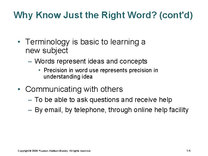 Why Know Just the Right Word? (cont'd) • Terminology is basic to learning a