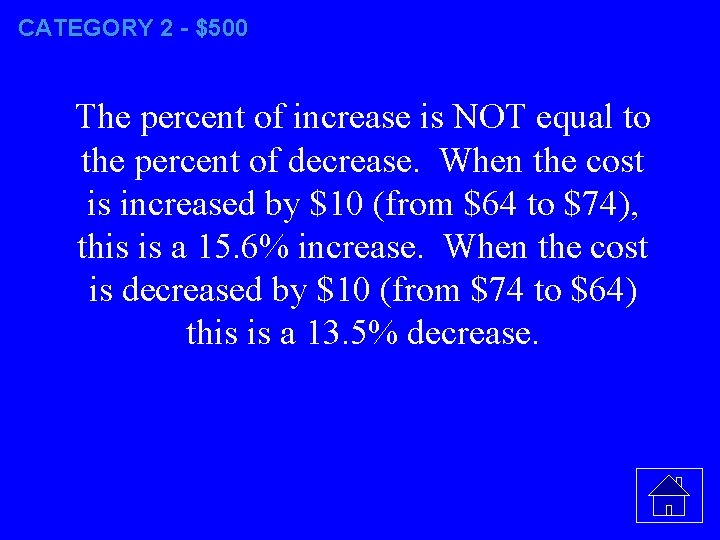 CATEGORY 2 - $500 The percent of increase is NOT equal to the percent