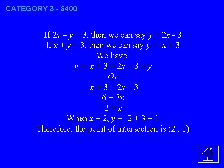 CATEGORY 3 - $400 If 2 x – y = 3, then we can