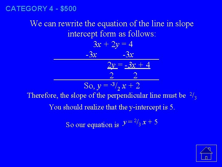 CATEGORY 4 - $500 We can rewrite the equation of the line in slope