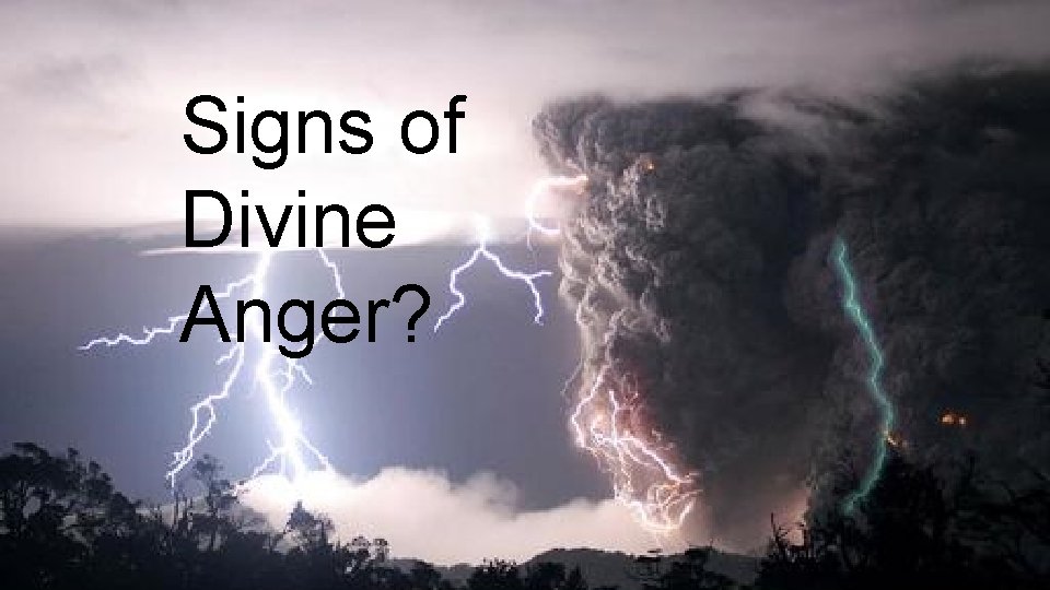 Signs of Divine Anger? 
