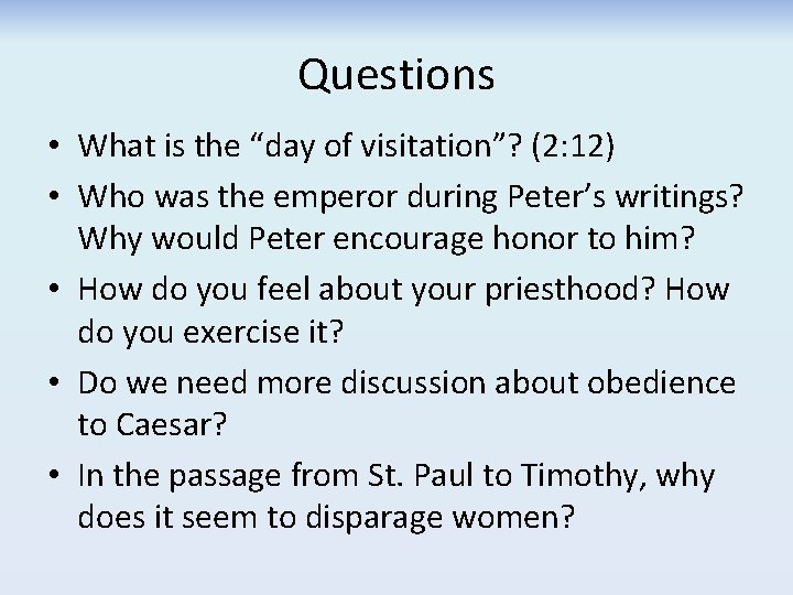 Questions • What is the “day of visitation”? (2: 12) • Who was the