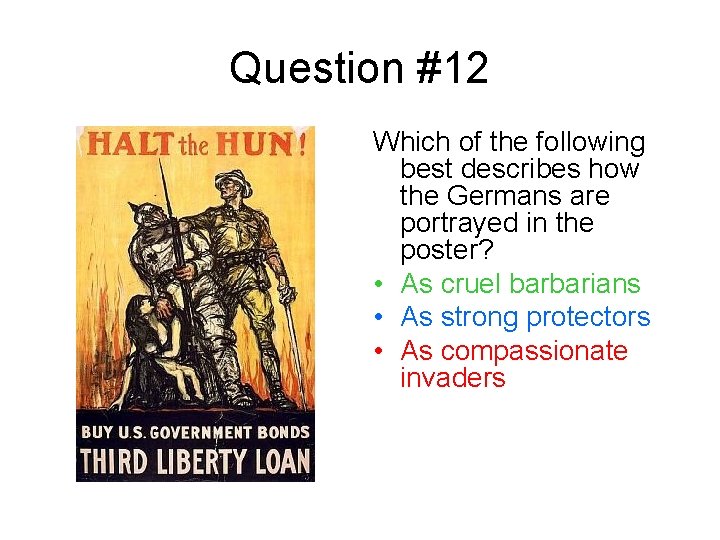 Question #12 Which of the following best describes how the Germans are portrayed in