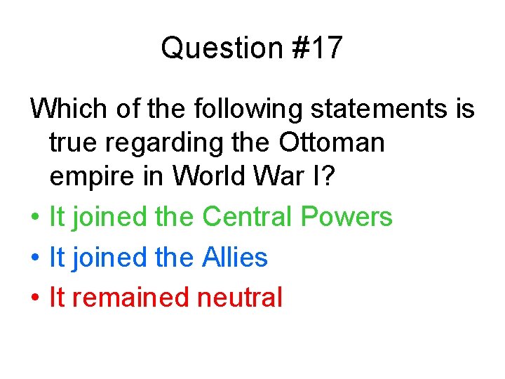 Question #17 Which of the following statements is true regarding the Ottoman empire in