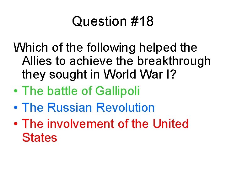 Question #18 Which of the following helped the Allies to achieve the breakthrough they
