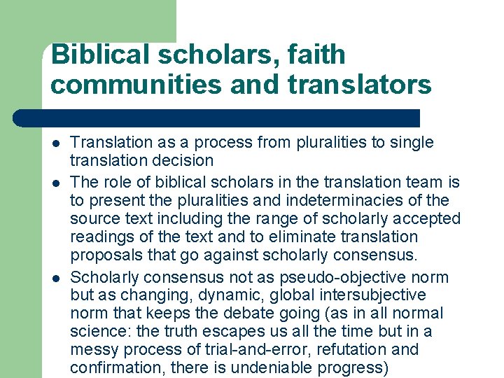 Biblical scholars, faith communities and translators l l l Translation as a process from