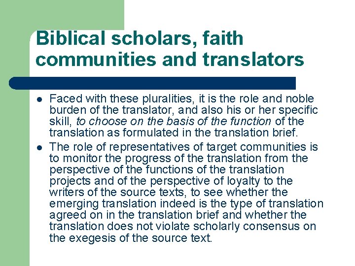 Biblical scholars, faith communities and translators l l Faced with these pluralities, it is