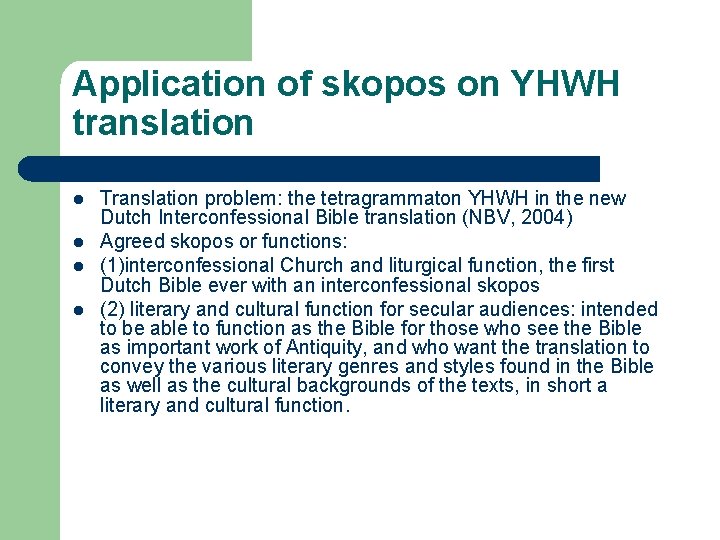 Application of skopos on YHWH translation l l Translation problem: the tetragrammaton YHWH in