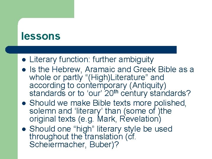 lessons l l Literary function: further ambiguity Is the Hebrew, Aramaic and Greek Bible