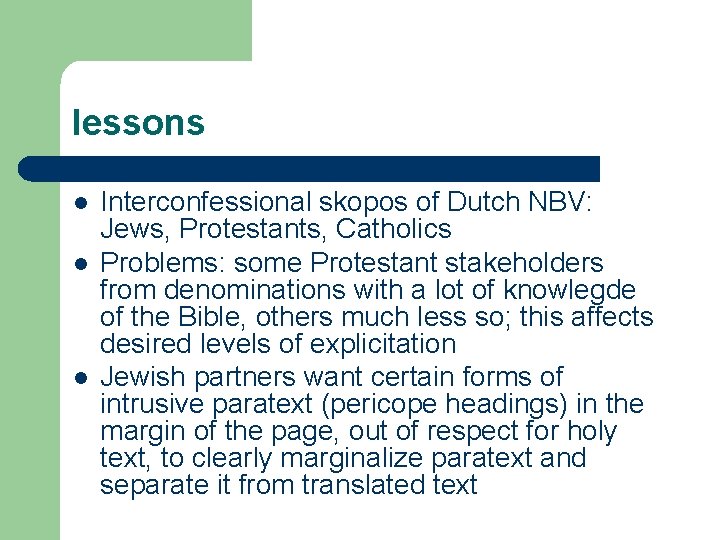 lessons l l l Interconfessional skopos of Dutch NBV: Jews, Protestants, Catholics Problems: some