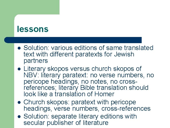 lessons l l Solution: various editions of same translated text with different paratexts for