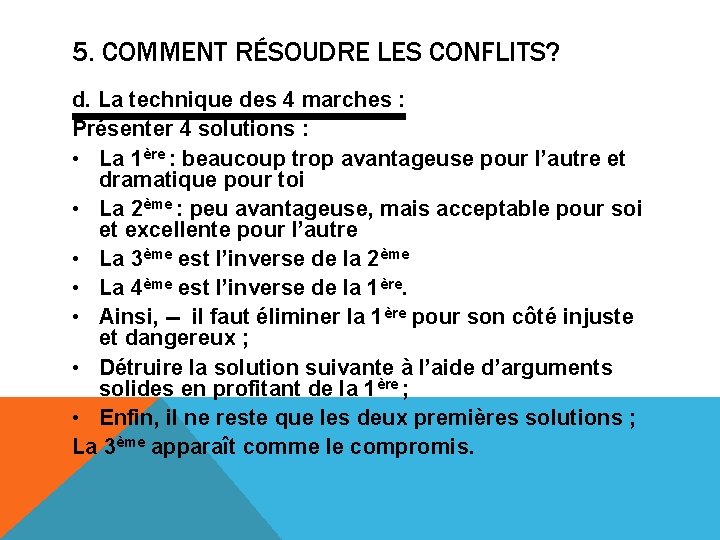 5. COMMENT RÉSOUDRE LES CONFLITS? d. La technique des 4 marches : Présenter 4