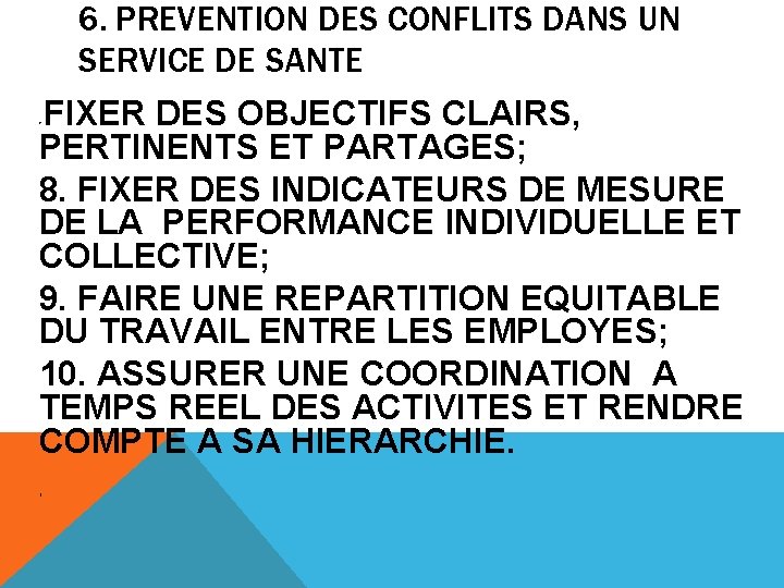 6. PREVENTION DES CONFLITS DANS UN SERVICE DE SANTE FIXER DES OBJECTIFS CLAIRS, PERTINENTS