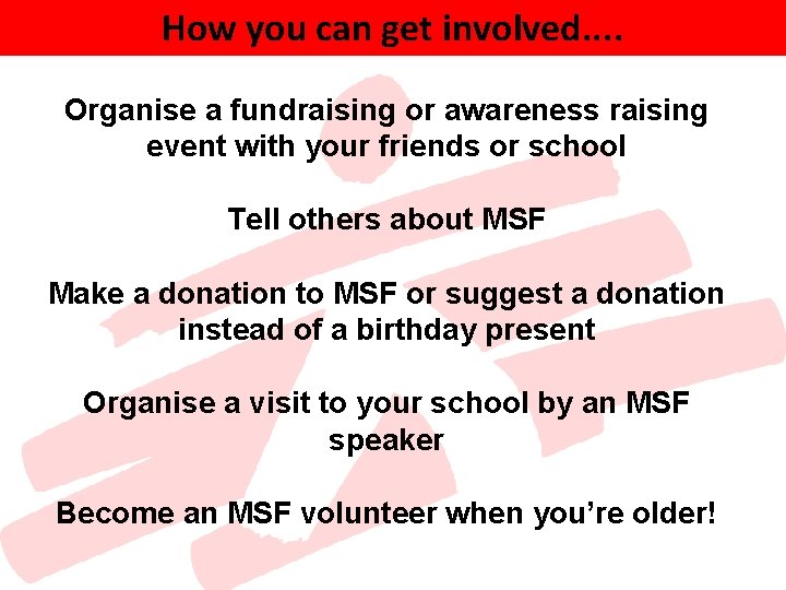 How you can get involved. . Organise a fundraising or awareness raising event with