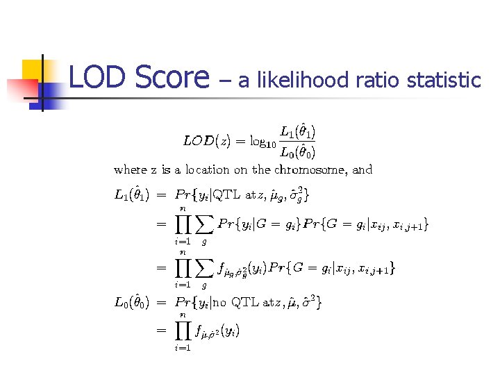 LOD Score – a likelihood ratio statistic 