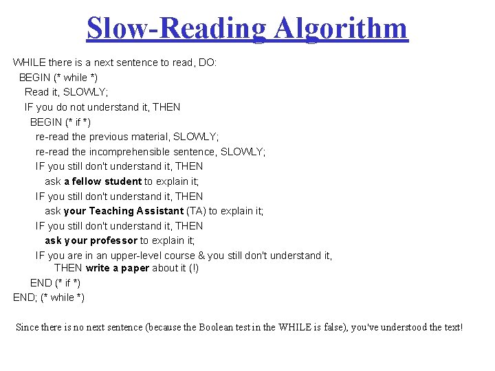 Slow-Reading Algorithm WHILE there is a next sentence to read, DO: BEGIN (* while