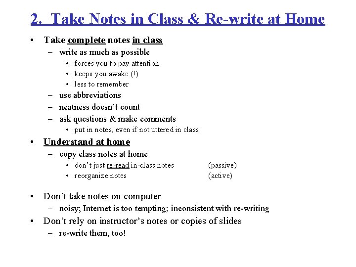 2. Take Notes in Class & Re-write at Home • Take complete notes in