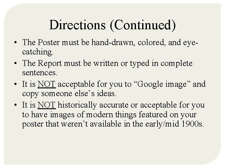 Directions (Continued) • The Poster must be hand-drawn, colored, and eyecatching. • The Report