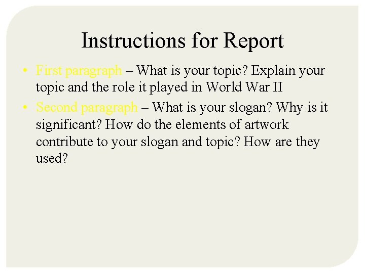 Instructions for Report • First paragraph – What is your topic? Explain your topic