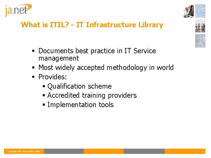 What is ITIL? - IT Infrastructure Library § Documents best practice in IT Service