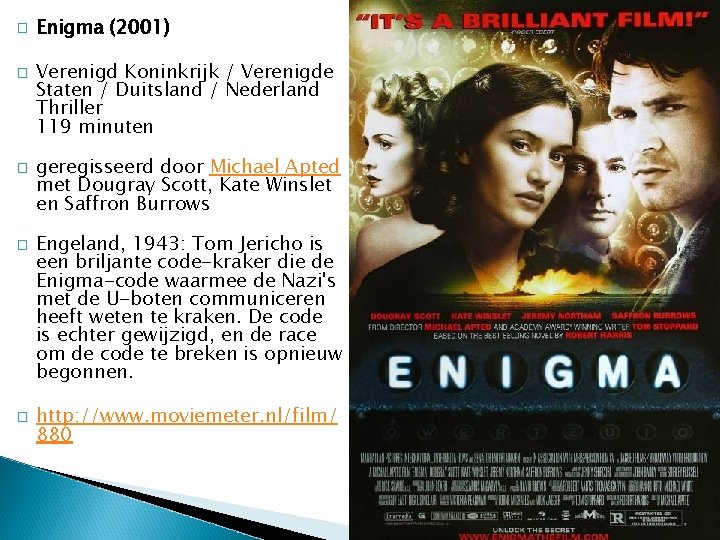 � � � Enigma (2001) Verenigd Koninkrijk / Verenigde Staten / Duitsland / Nederland