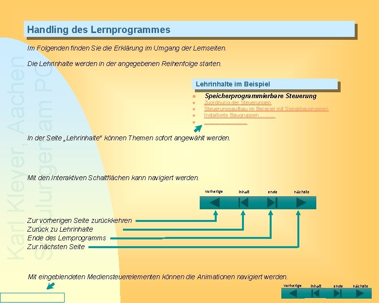 Handling des Lernprogrammes Karl Kleyer, Aachen Schulungen am PC Im Folgenden finden Sie die