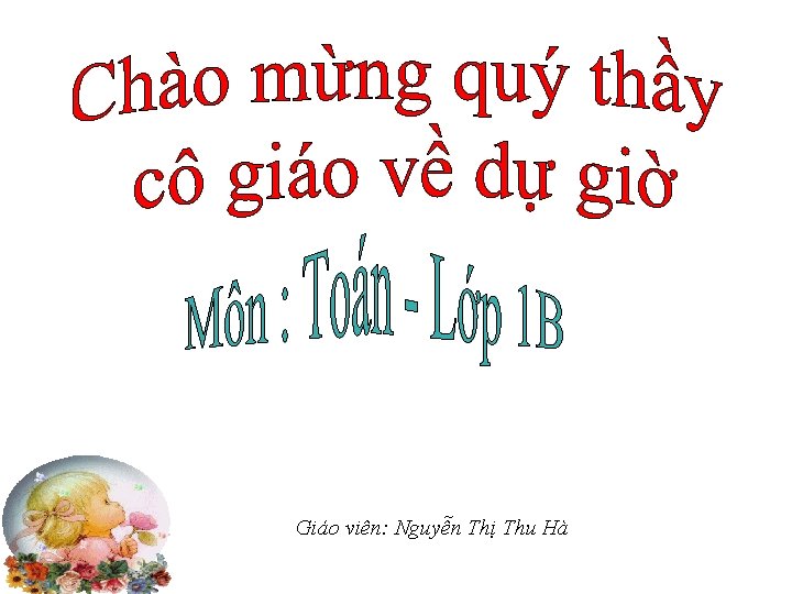 Giáo viên: Nguyễn Thị Thu Hà 