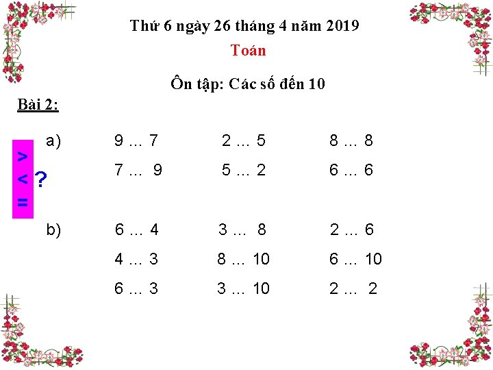 Thứ 6 ngày 26 tháng 4 năm 2019 Toán Ôn tập: Các số đến