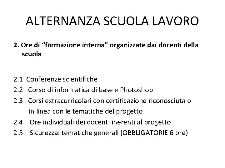 ALTERNANZA SCUOLA LAVORO 2. Ore di “formazione interna” organizzate dai docenti della scuola 2.