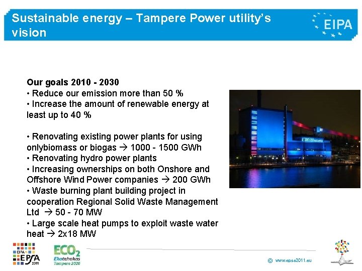 Sustainable energy – Tampere Power utility’s vision Our goals 2010 - 2030 • Reduce Sustainable energy – Tampere Power utility’s vision Our goals 2010 - 2030 • Reduce