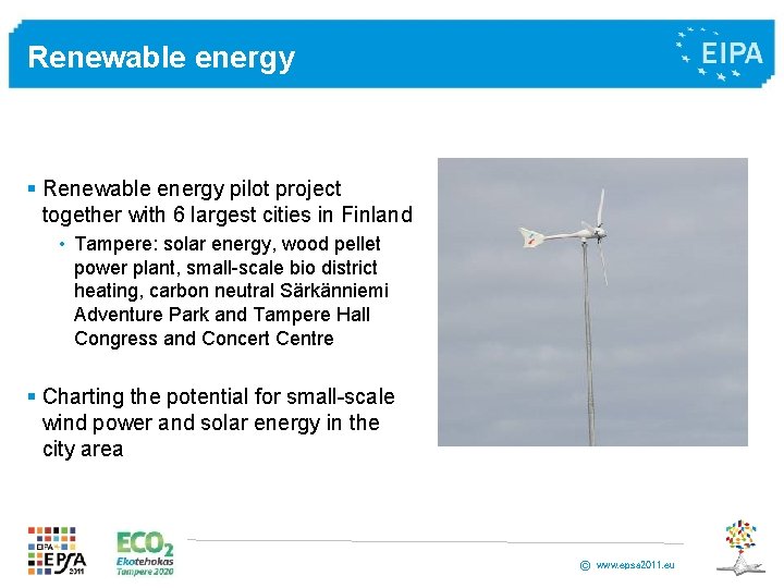 Renewable energy § Renewable energy pilot project together with 6 largest cities in Finland Renewable energy § Renewable energy pilot project together with 6 largest cities in Finland