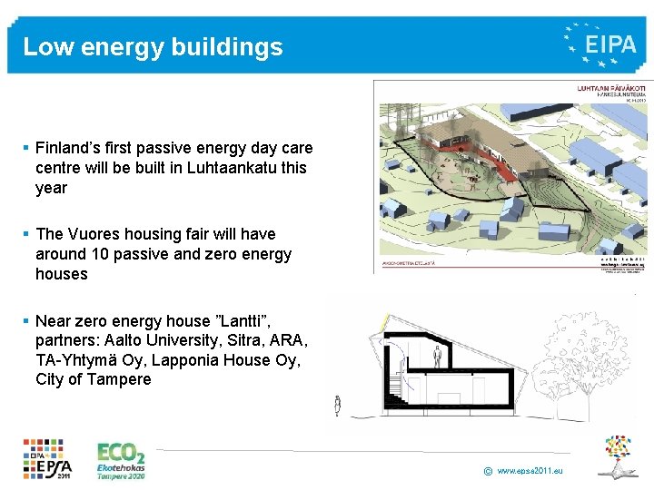 Low energy buildings § Finland’s first passive energy day care centre will be built Low energy buildings § Finland’s first passive energy day care centre will be built