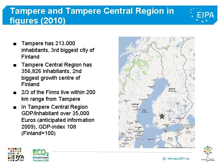 Tampere and Tampere Central Region in figures (2010) ■ Tampere has 213, 000 inhabitants, Tampere and Tampere Central Region in figures (2010) ■ Tampere has 213, 000 inhabitants,