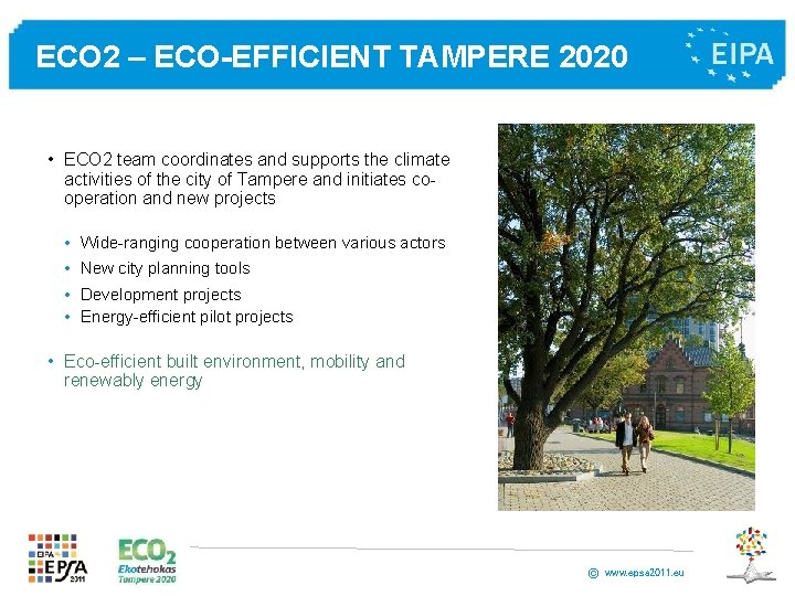 ECO 2 – ECO-EFFICIENT TAMPERE 2020 • ECO 2 team coordinates and supports the ECO 2 – ECO-EFFICIENT TAMPERE 2020 • ECO 2 team coordinates and supports the