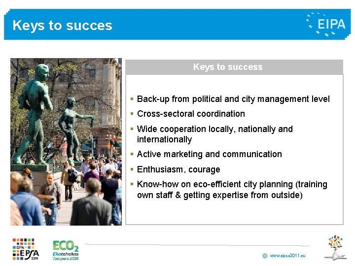 Keys to success § Back-up from political and city management level § Cross-sectoral coordination Keys to success § Back-up from political and city management level § Cross-sectoral coordination