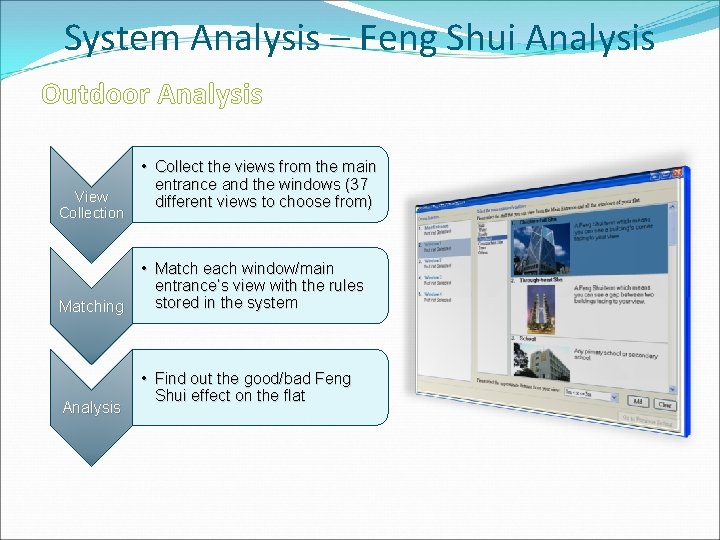 System Analysis – Feng Shui Analysis Outdoor Analysis View Collection Matching Analysis • Collect