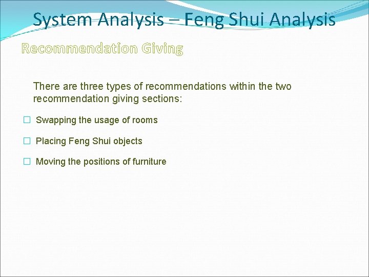 System Analysis – Feng Shui Analysis Recommendation Giving There are three types of recommendations