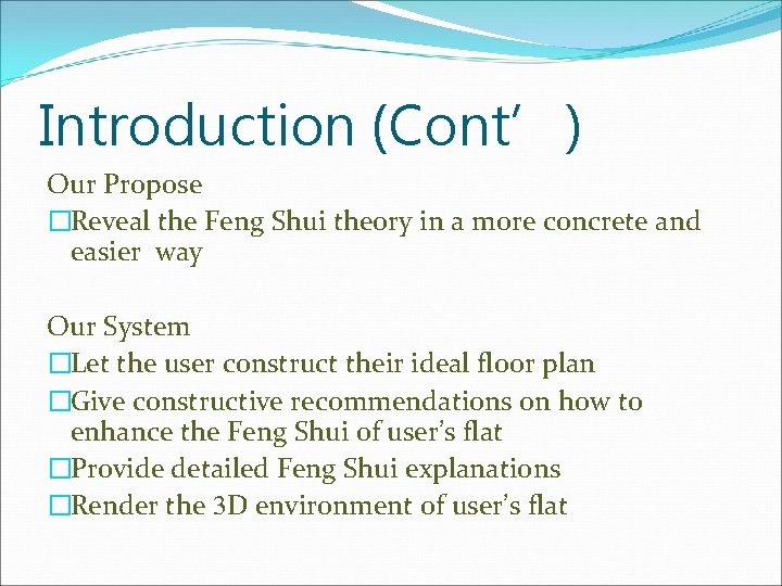 Introduction (Cont’) Our Propose �Reveal the Feng Shui theory in a more concrete and